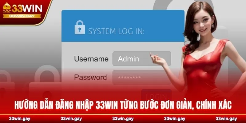 Hướng dẫn chi tiết cách đăng nhập 33WIN nhanh chóng 2 Hướng dẫn đăng nhập 33WIN từng bước đơn giản, chính xác